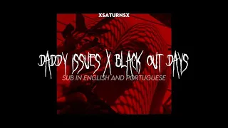 Daddy Issues X Black Out Days Mashup (Subtitles in English and Portuguese / Legendado e Traduzido)