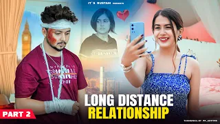 Long Distance Relationship | Sad Love Story | Part - 2 || its Rustam