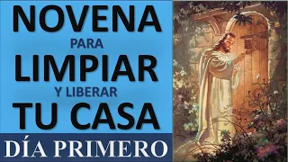 NOVENA PARA LIMPIAR Y LIBERAR TU CASA ESPIRITUAL Y FÍSICA  Y SACAR LA RUINA | DÍA PRIMERO | DÍA 1