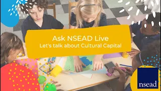 Ask NSEAD Live - Let's talk about cultural capital