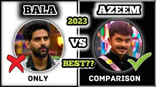 Bala vs Azeem 2023 | Full Comparison #biggbosstamil #biggbossseason6tamil #biggboss