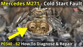 Mercedes C Class P0340-62 M271 - Step By Step DIY Information - How To