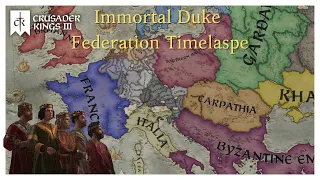 Immortal Duke Federation Timelapse Crusader Kings 3