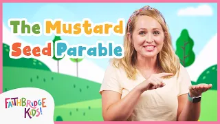 Faithbridge Kids!: Parable of The Mustard Seed