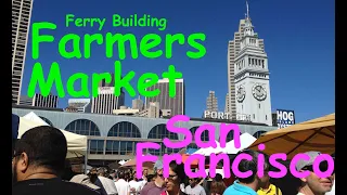 Virtual Foodies - San Francisco's Ferry Building Farmer's Market