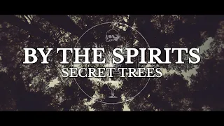 BY THE SPIRITS - Secret Trees (OFFICIAL VIDEO) [HD]