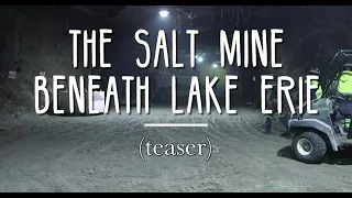 The salt mine beneath Lake Erie (teaser)