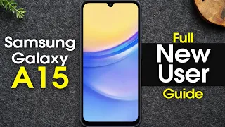 Samsung Galaxy A15 Complete New User Guide | Galaxy A15 5G for New Users | H2TechVideos