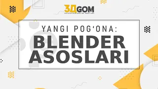 3DGOM: blender dasturi bilan tanishuv