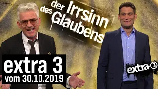 extra 3 Spezial: Der Irrsinn des Glaubens vom 30.10.2019 | extra 3 | NDR