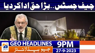 Geo News Headlines 9 PM - 𝐂𝐉𝐏 𝐐𝐚𝐳𝐢 𝐅𝐚𝐞𝐳 𝐈𝐬𝐚 - 𝐒𝐮𝐩𝐫𝐞𝐦𝐞 𝐂𝐨𝐮𝐫𝐭 | 27 September 2023