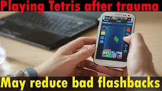 Playing Tetris after trauma may reduce bad flashbacks