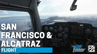 Microsoft Flight Simulator 2020 | Flying Over San Francisco & Alcatraz - MSFS 2020 Flight