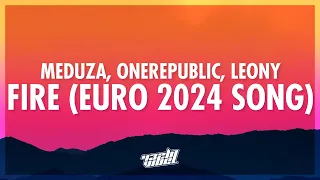 Meduza, OneRepublic, Leony - Fire (Lyrics) (Official UEFA EURO 2024 Song) | 432Hz