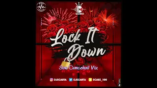 Lock It Down Slow Dancehall Mix  | 2021 | Valentines🌹| Snap:@DJScarta