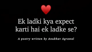 EK LADKI KI EXPECTATIONS Ft. Anubhav Agrawal | Latest Poetry | iwritewhatyoufeel