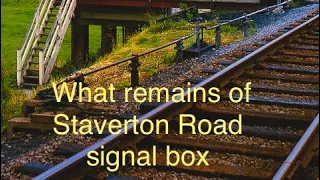 A look at what remains of Staverton Road signal box and bridge on the GCR