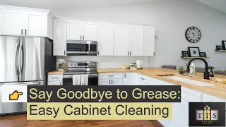 Say Goodbye to Grease: Easy Cabinet Cleaning