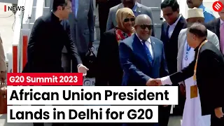 G20 Summit 2023: African Union President Azali Assoumani Arrives in Delhi | G20 Delhi