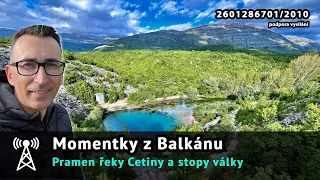 Momentky z Balkánu - Pramen Cetiny a stopy války