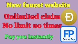 Short Claim Dogecoin no time no limit unlimited time claim pay you instantly on faucetpay