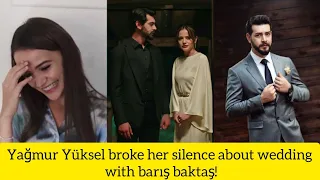 Yağmur yüksel broke her silence about wedding with barış baktaş!#kançiçekleri