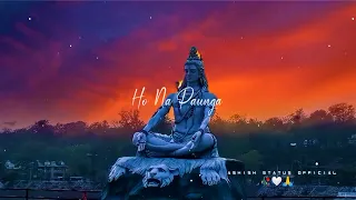 शिवरात्रि स्पेशल 🥀Door Na Hona Shambhu ||जय श्री महाकाल ||#ashish_status_official