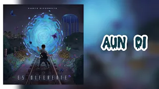 Aun Di - Porte Diferente | Letra #EsDiferenteAlbum