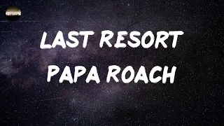 Papa Roach - Last Resort (Reloaded) (Lyrics) | Cut my life into pieces