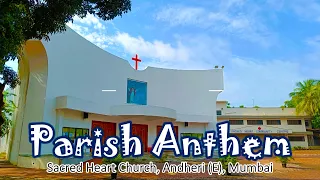 PARISH ANTHEM | SACRED HEART CHURCH, ANDHERI (E), MUMBAI | CIRIL DSOUZA