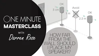 How far from the wall should I place my speaker? | Episode 10 | One Minute Masterclass Season 2