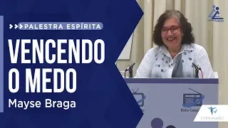 PALESTRA ESPÍRITA | VENCENDO O MEDO - Mayse Braga