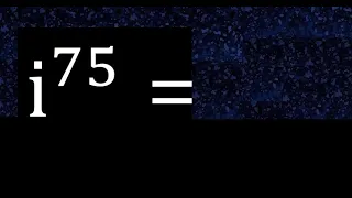 i^75 , Complex number i with exponent 75 , imaginary power