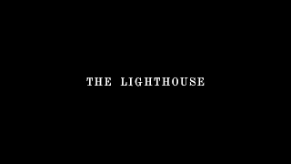 The Lighthouse - Opening scene