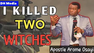 I Killed Two Witches _ Apostle Arome Osayi