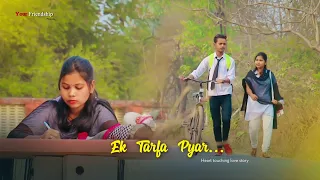 Ek Tarfa pyar || School Love story || Sad song 2021 || Your Friendship @zeemusiccompany