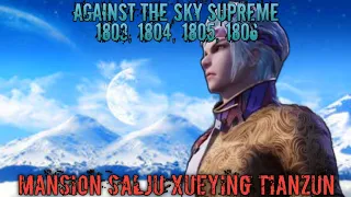 Against The Sky Supreme Episode 1803, 1804, 1805, 1806 || Alurcerita