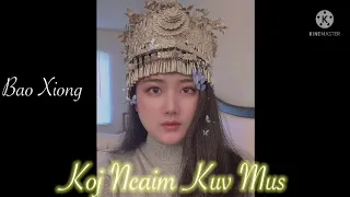 Koj Ncaim Kuv Mus - ( Bao Xiong ) Nkauj Tawm Tshiab 2022