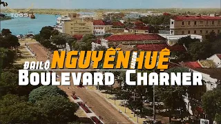 Con Đường Đẹp Nhất SÀI GÒN | Đại Lộ NGUYỄN HUỆ - BOULEVARD CHARNER | Góc Hoài Niệm Xưa