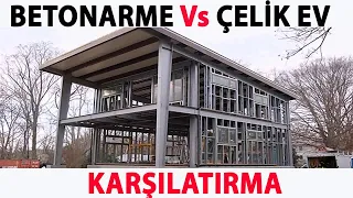 ÇELİK EV İLE BETONARME EV KARŞILAŞTIRMASI