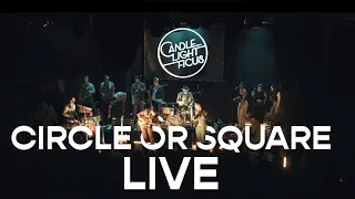 Circle or Square (Live) - Candlelight Ficus