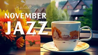 November Jazz - Gentle Coffee Jazz & Bossa Nova for 3 Hours | Perfect for Relax & Work with Coffee