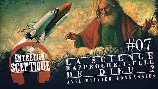 La science rapproche-t-elle de Dieu ? [Entretien Sceptique #7]