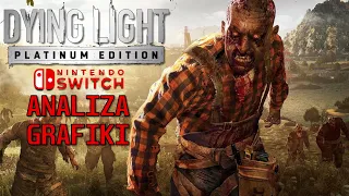 Analiza Grafiki #1 - Dying Light Nintendo Switch vs PS4 Recenzja Grafiki