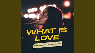 What Is Love (Radio Edit)