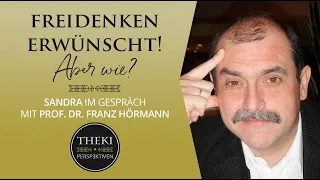 Freidenken erwünscht! Aber wie? Sandra im Gespräch mit Prof. Dr. Franz Hörmann