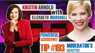 Powerful Panel Discussion Tip #193 with Elizabeth Marshall: The Moderator's Objective