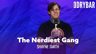 The Nerdiest Member Of The Gang. Shayne Smith