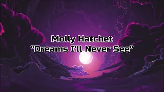 Molly Hatchet - "Dreams I'll Never See" HQ/With Onscreen Lyrics!