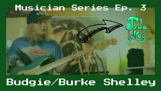 Musician Series - Ep.3 - Budgie/Burke Shelley
